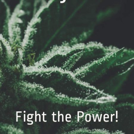 Marijuana: Fight the Power!