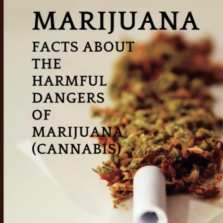 The Marijuana: Facts about the harmful dangers of marijuana (cannabis)